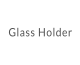Glass Holder
