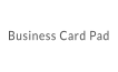 Business Card Pad