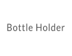 Bottle Holder