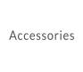 Accessories