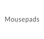 Mousepads