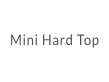 Mini Hard Top