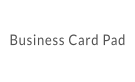 Business Card Pad