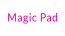 Magic Pad