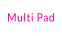 Multi Pad