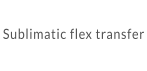 Sublimatic flex transfer