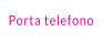 Porta telefono