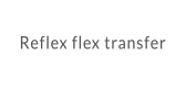 Reflex flex transfer