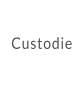 Custodie