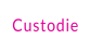 Custodie